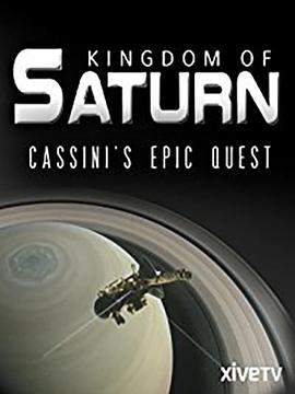 土星王国-卡西尼号航天器壮烈探索之旅 Kingdom of Saturn: Cassini's Epic Quest