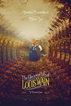 路易斯·韦恩的激情人生 The Electrical Life of Louis Wain