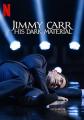 吉米·卡尔：暗黑笑料 Jimmy Carr: His Dark Material
