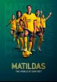 澳洲女足：踢遍世界 Matildas: The World at Our Feet
