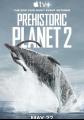 史前星球 第二季 Prehistoric Planet Season 2